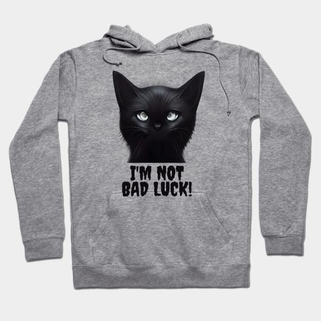 I'm Not Bad Luck Black Cats Hoodie by Magnificent Butterfly